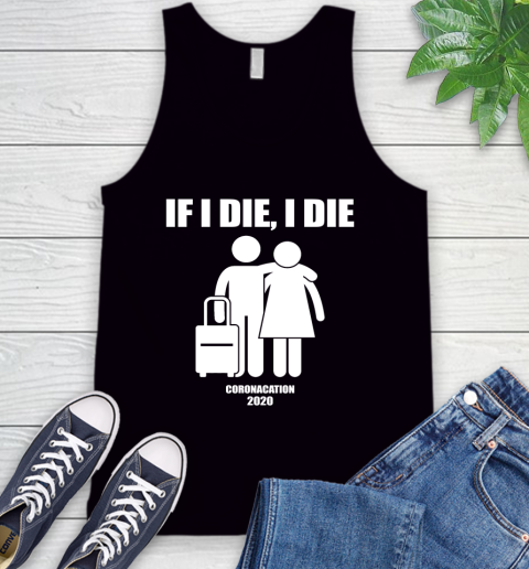 Coronacation If I Die I Die Shirt 66
