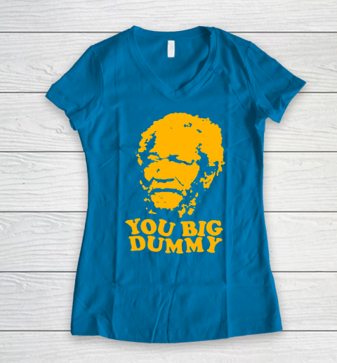 Fred Sanford T Shirt You Big Dummy Love Fred Sanford and Son Women's V-Neck T-Shirt 5