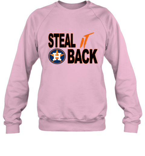 Steal It Back Houston Astros Sweatshirt 