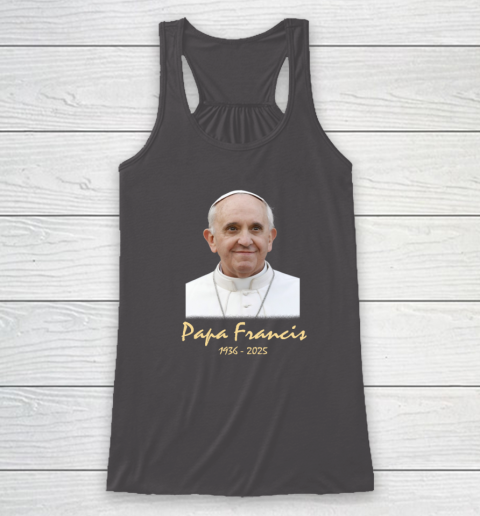 Rip Papa Pope Francis 2036  2025 Racerback Tank 6