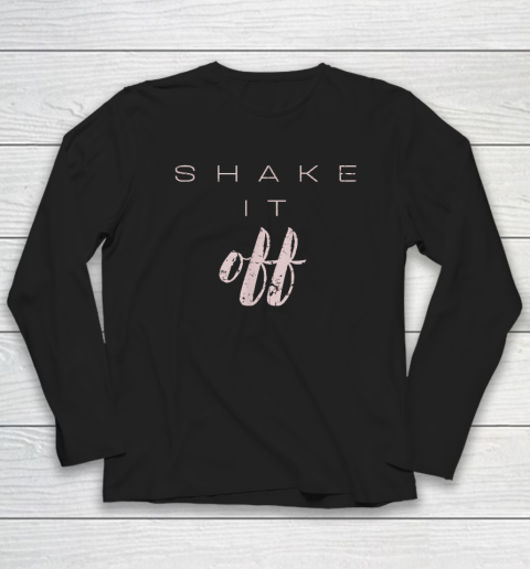 Shake It Off Long Sleeve T-Shirt