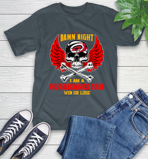 NHL Damn Right I Am A Carolina Hurricanes Win Or Lose Skull Hockey Sports T-Shirt 10
