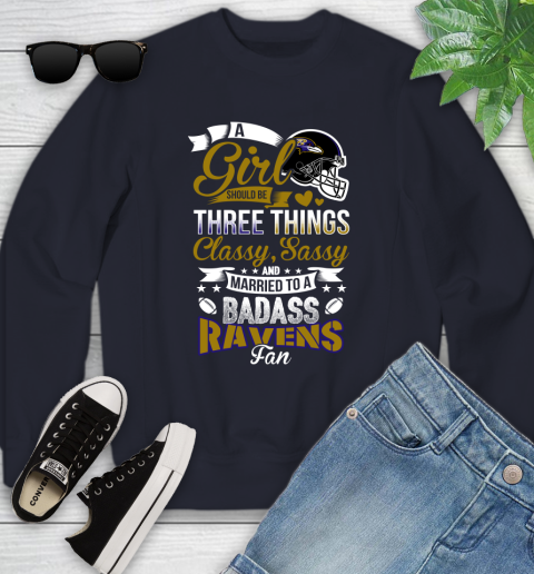 Baltimore Ravens NFL Football A Girl Should Be Three Things Classy Sassy And A Be Badass Fan Youth Sweatshirt 2
