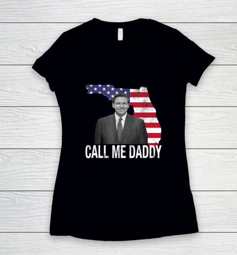 Daddy Desantis Shirt Call Me Daddy Florida America Flag Women's V-Neck T-Shirt