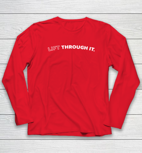 Lift Through It Long Sleeve T-Shirt 6