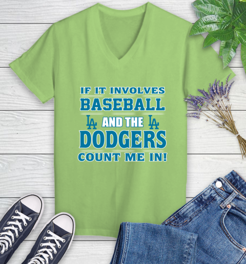 MLB If It Involves Baseball And The Los Angeles Dodgers Count Me In Sports Women's V-Neck T-Shirt 11