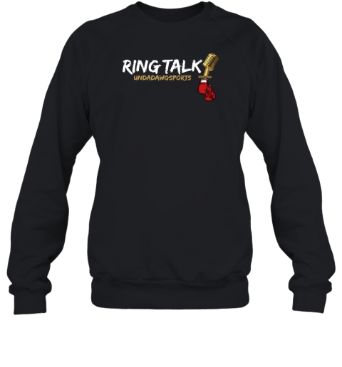 Ryan Garcia Ring Talk Undadawgsports Sweatshirt