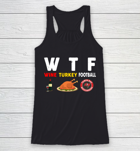 Tampa Bay Buccaneers Giving Day WTF Wine Turkey Football NFL Racerback Tank