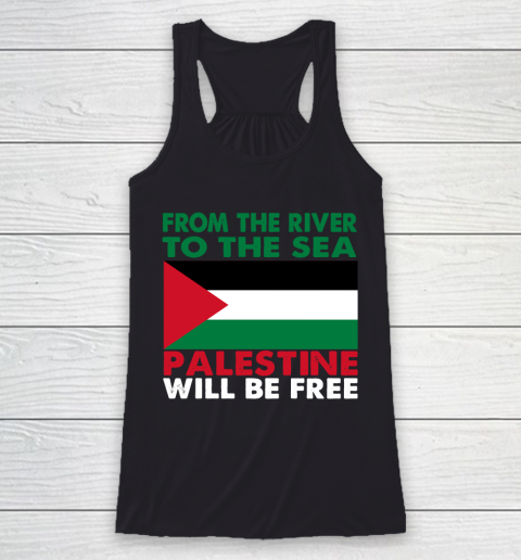 From The River To The Sea Palestine Will Be Free Racerback Tank