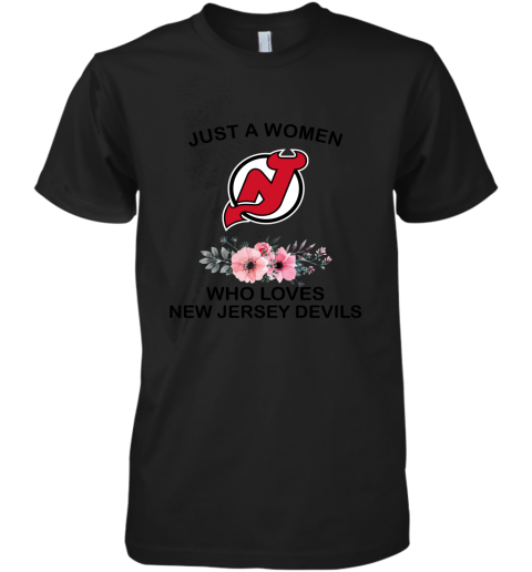 NHL Just A Woman Who Loves New Jersey Devils Hockey Sports Premium Men's T-Shirt