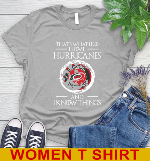 Carolina Hurricanes NHL Hockey That's What I Do I Love My Team And I Know Things Game Of Thrones 89