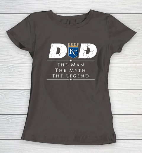 Kansas City Royals MLB Baseball Dad The Man The Myth The Legend Women's T-Shirt 7