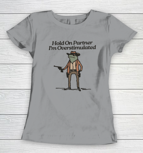 Hold On Partner I'm Overstimulated Cowboy Frog Vintage Women's T-Shirt 3