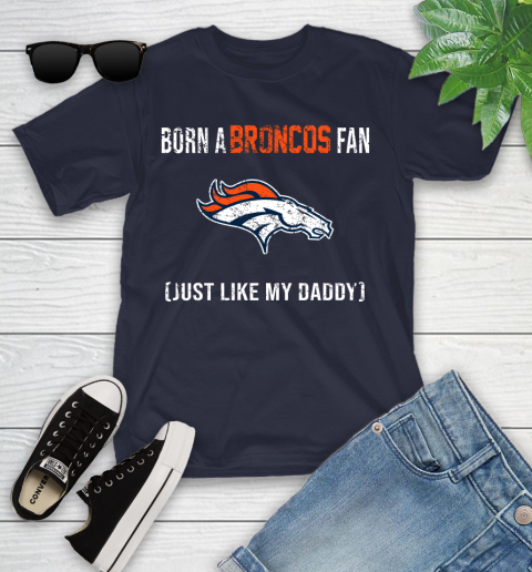 NFL Denver Broncos Football Loyal Fan Just Like My Daddy Shirt Youth T-Shirt 2