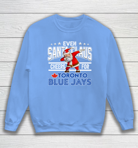 Toronto Blue Jays Even Santa Claus Cheers For Christmas MLB Sweatshirt 8