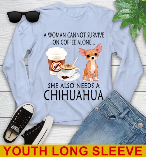 Women cannot survive on coffee alone she also need a cHIHUAHUA tshirt 107