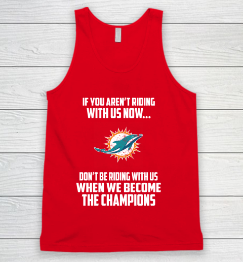 NFL Miami Dolphins Football We Become The Champions Tank Top 5
