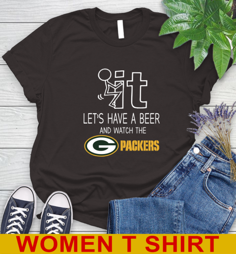 Green Bay Packers Football NFL Let's Have A Beer And Watch Your Team Sports Women's T-Shirt 9