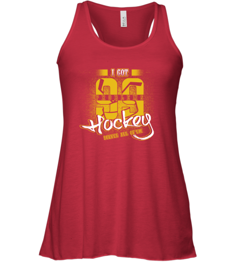 I Got 99 Problems Hockey Solves All Of'em Racerback Tank 4 I Got 99 Problems Hockey Solves All Of'em Racerback Tank - Image 4