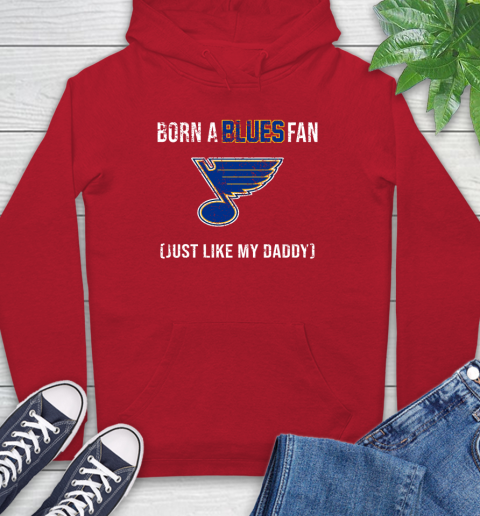 NHL St.Louis Blues Hockey Loyal Fan Just Like My Daddy Shirt Hoodie - Image 12
