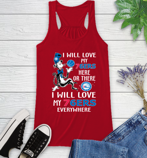 NBA Basketball Philadelphia 76ers I Will Love My 76ers Everywhere Dr Seuss Shirt Racerback Tank 3