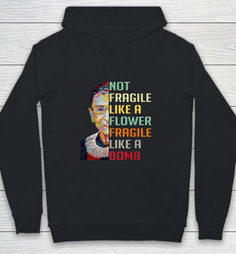 Notorious RBG Shirt Women Not Fragile Like A Flower Fragile Like A Bomb Ruth Bader Ginsburg Youth Hoodie