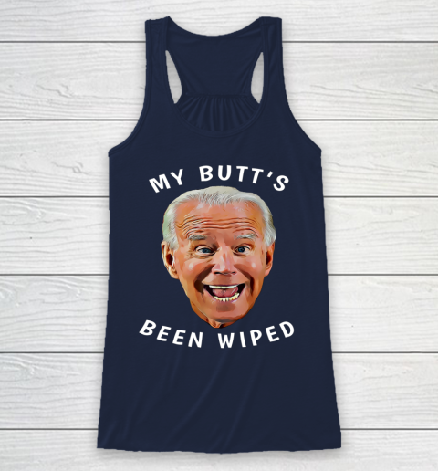 Funny Biden Gaffe From Our Leader My Butt s Been Wiped Racerback Tank 8