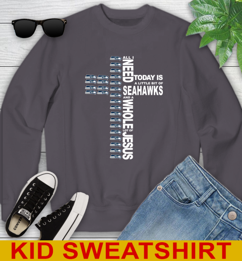 NFL All I Need Today Is A Little Bit Of Seattle Seahawks Cross Shirt Youth Sweatshirt 5