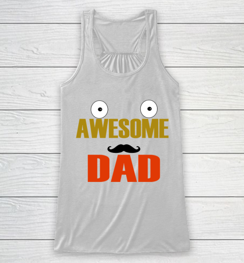 Father's Day Funny Gift Ideas Apparel  Awesome dad Racerback Tank