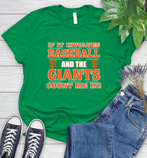 MLB If It Involves Baseball And The San Francisco Giants Count Me In Sports Women's T-Shirt 6