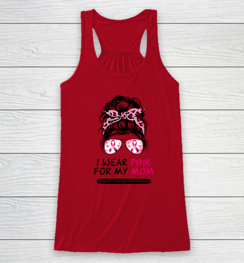 I Wear Pink For My Mom Breast Cancer Awareness Girls Support Racerback Tank 3