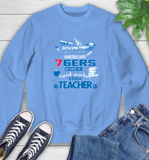 Philadelphia 76ers NBA I'm A Difference Making Student Caring Basketball Loving Kinda Teacher Sweatshirt 11