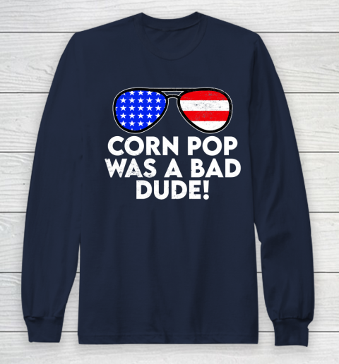 Corn Pop Was A Bad Dude  Joe Biden Parody Long Sleeve T-Shirt 2
