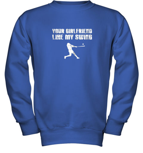 8eer baseball your girlfriend likes my swing youth sweatshirt 47 front royal
