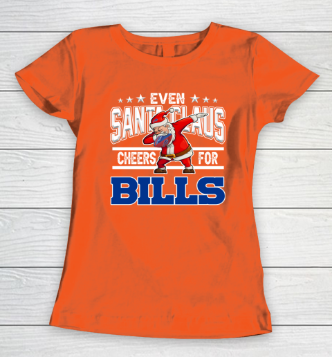 Buffalo Bills Even Santa Claus Cheers For Christmas NFL Women's T-Shirt 3