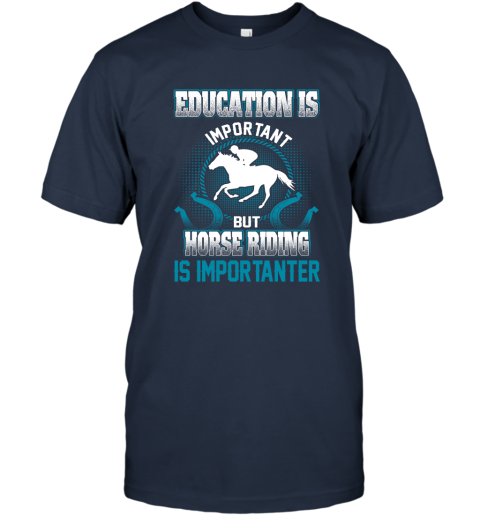 Education Is Important But Horse Riding Is Importanter T-Shirt 2