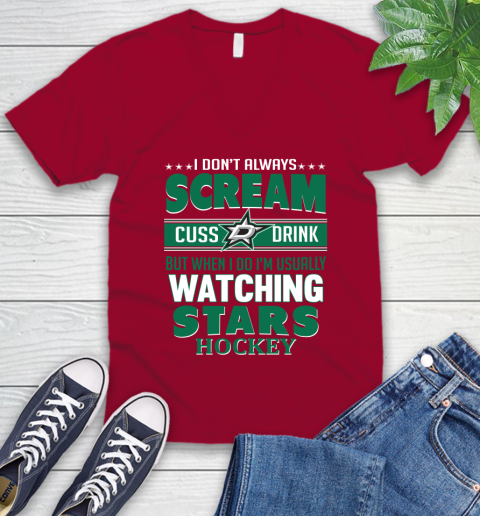 Dallas Stars NHL Hockey I Scream Cuss Drink When I'm Watching My Team V-Neck T-Shirt 7