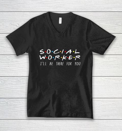 Social Worker I ll Be There For You Christmas V-Neck T-Shirt