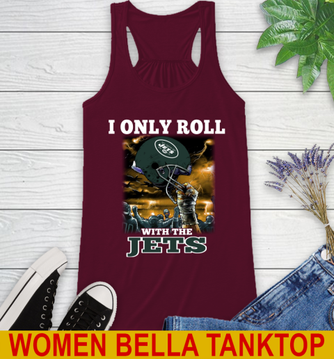 New York Jets NFL Football I Only Roll With My Team Sports Racerback Tank 2