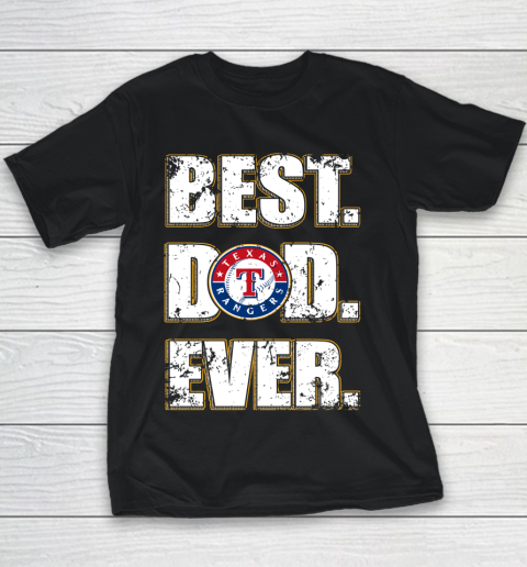 MLB Texas Rangers Baseball Best Dad Ever Family Shirt Youth T-Shirt