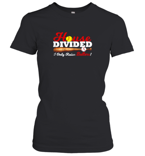 House Divided I Only Raise Ballers Softball Baseball Women's T-Shirt