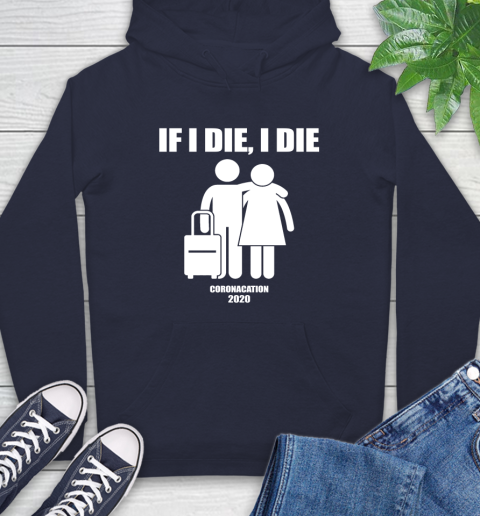 Coronacation If I Die I Die Shirt 15