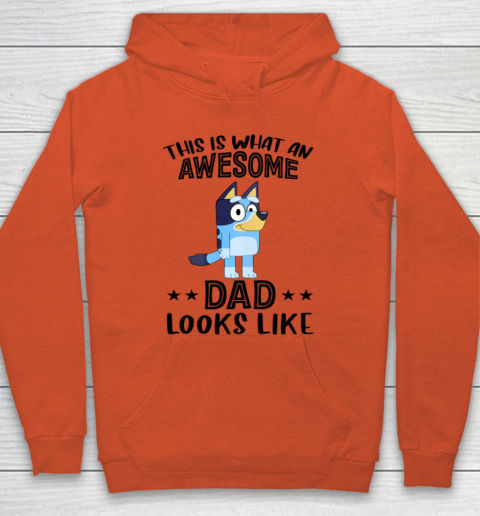 Bluey dad This Is What An Awesome Dad Looks Like Hoodie 3
