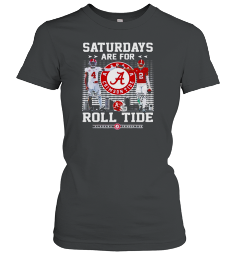 Alabama Crimson Tide Saturdays are for Roll Tide signature Women's T-Shirt