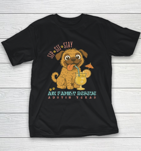 Sip Sit Stay AJK Family Rescue Austin Texas Youth T-Shirt