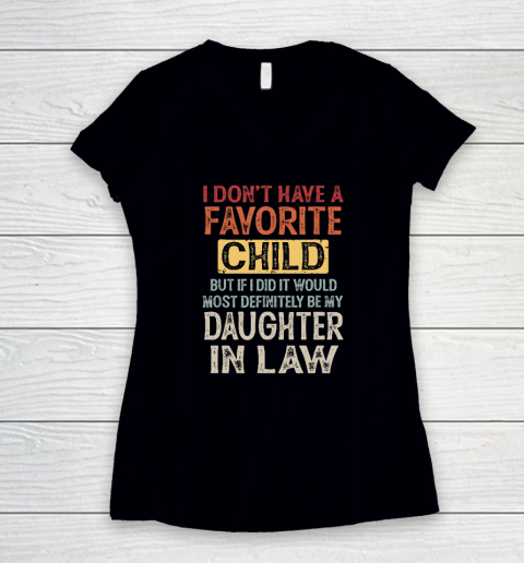 I Don't Have A Favorite Child But If I Did It Would Most Women's V-Neck T-Shirt