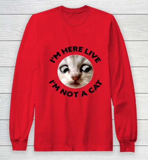 I m Here Live I m Not a Cat Zoom Cat Meme Humor Gifts Long Sleeve T-Shirt 7