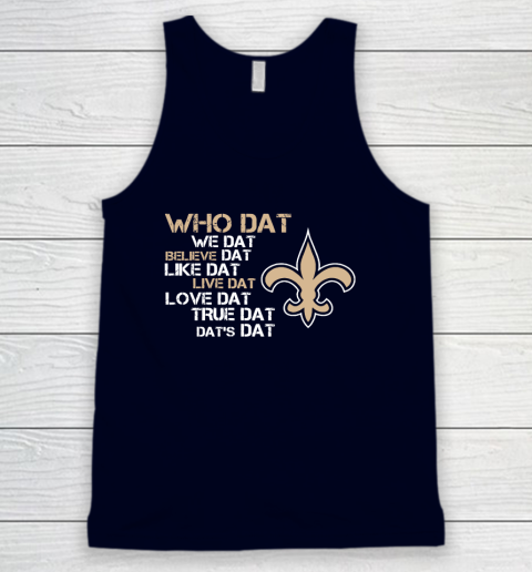 Belive Dat New Orleans Saints Who Dat We Dat Believe Dat Like Dat Tank Top 2