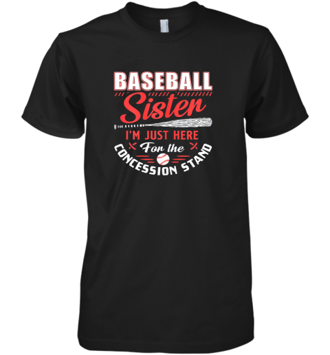 Baseball Sister I'm Just Here For The Concession Stand Premium Men's T-Shirt