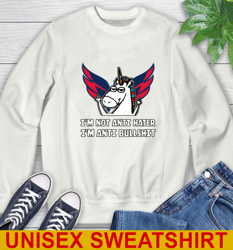 Washington Capitals NHL Hockey Unicorn I'm Not Anti Hater I'm Anti Bullshit Sweatshirt